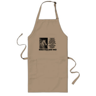 Nikola Tesla Scientific Man Does Not Aim Immediate Long Apron