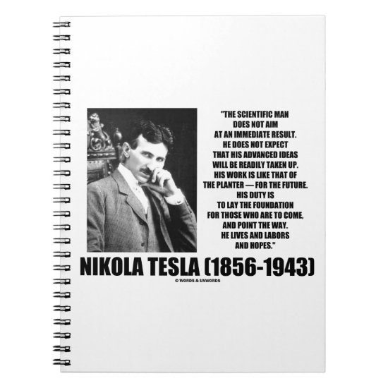 Nikola Tesla Scientific Man Does Not Aim Immediate Notebook