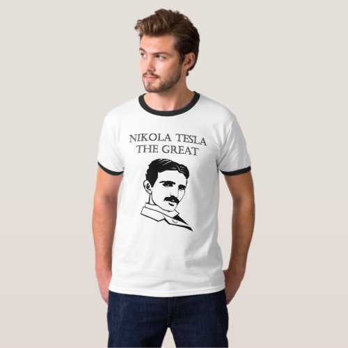 NIKOLA TESLA THE GREAT T_Shirt