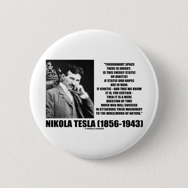 Nikola Tesla Wheelwork Of Nature Kinetic Energy Pinback Button (Front)