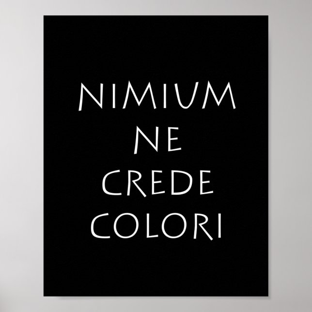 Nimium ne crede colori poster (Front)