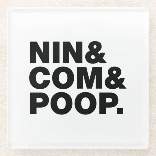 NIN  COM  POOP GLASS COASTER