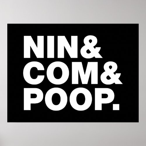 NIN  COM  POOP POSTER