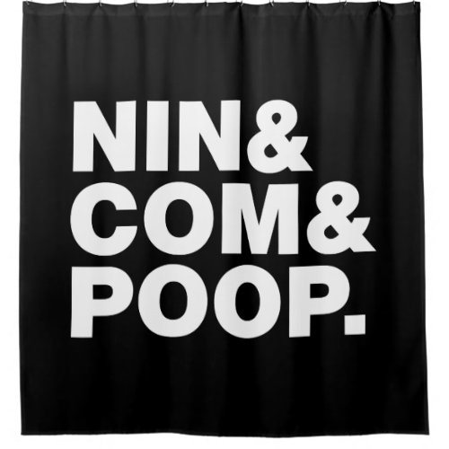 NIN  COM  POOP SHOWER CURTAIN