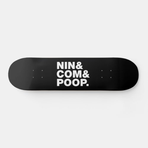 NIN  COM  POOP SKATEBOARD