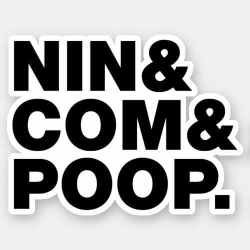 NIN  COM  POOP STICKER