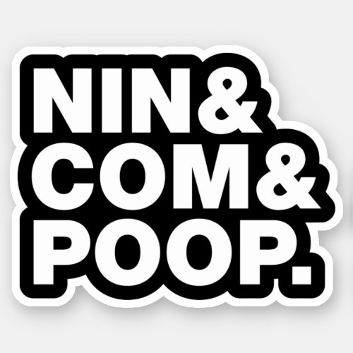 NIN  COM  POOP STICKER