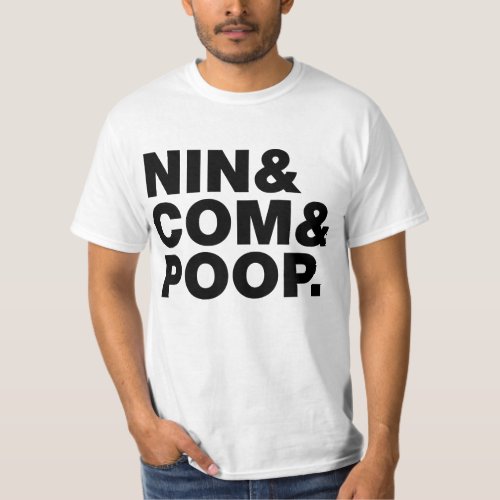 NIN  COM  POOP T_Shirt