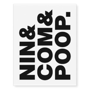 NIN & COM & POOP. TEMPORARY TATTOOS