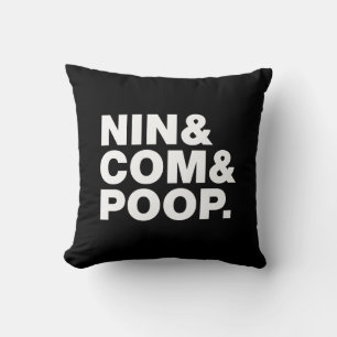 NIN & COM & POOP. THROW PILLOW