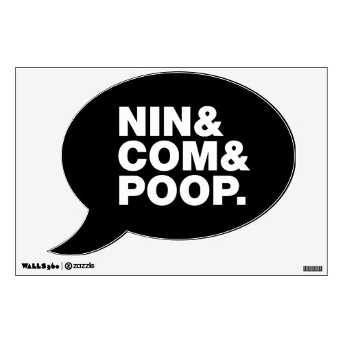 NIN  COM  POOP WALL DECAL