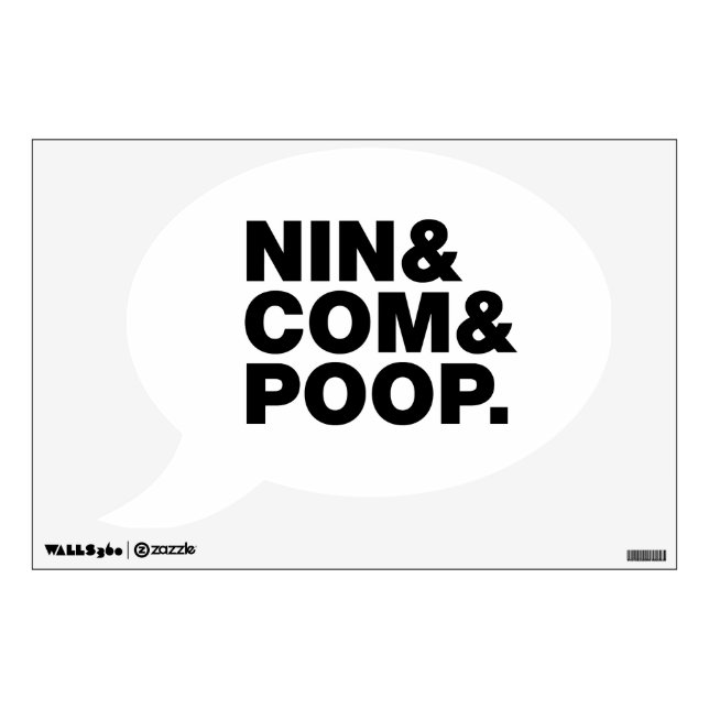 NIN & COM & POOP. WALL DECAL (Front)
