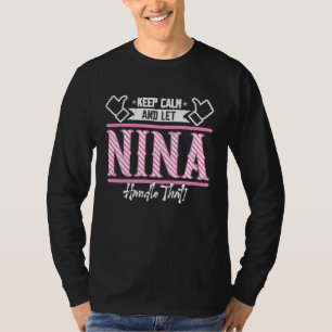 Nina Keep Calm and let Nina Handle that T-Shirt