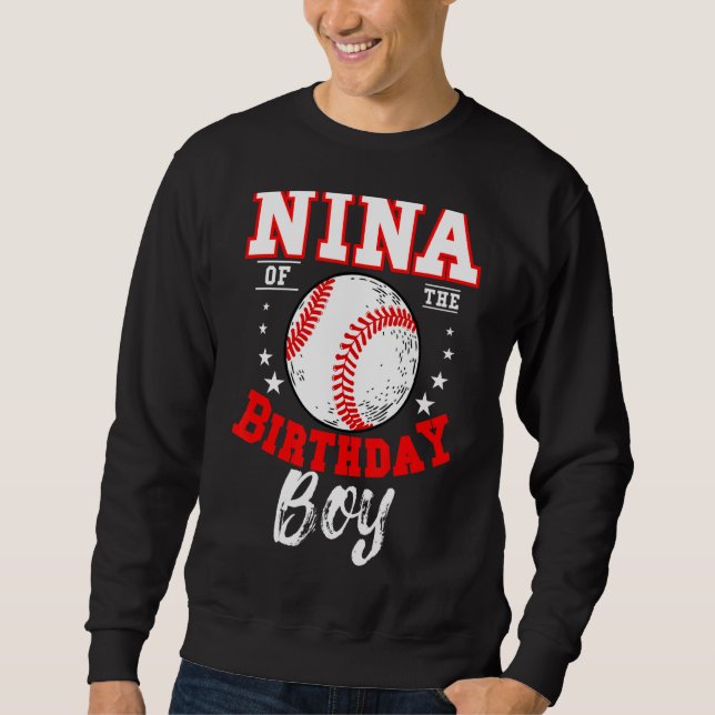 Nina Of The Birthday Boy Baseball Theme Bday Celeb Sweatshirt (Front)