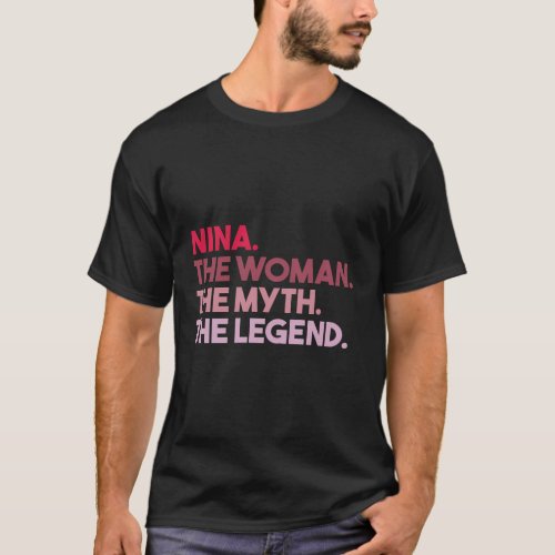 Nina The The Myth The Legend Personalized Nina T_Shirt