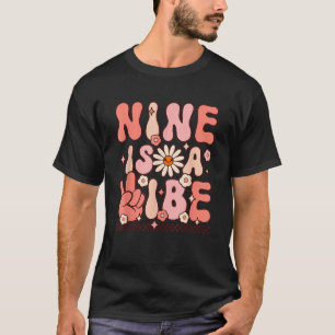 Nine Is A Vibe 9th Birthday Hippie Groovy 8 Years T-Shirt