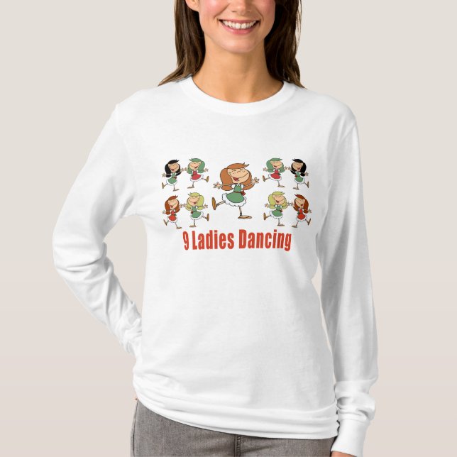 Nine Ladies Dancing T-shirts (Front)