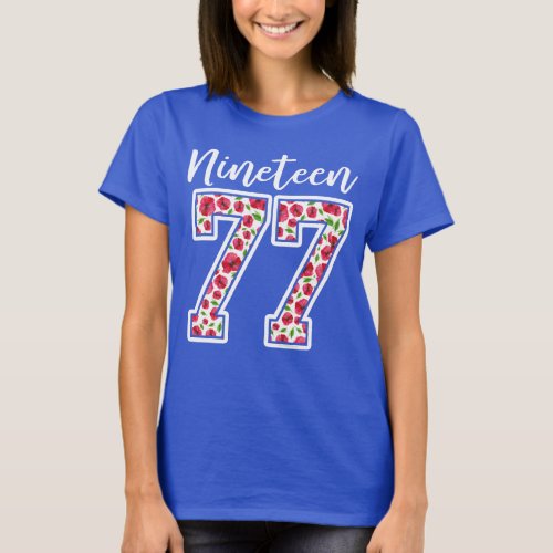 Nineteen 77 Watercolor Flower 1977 40th Birthday T_Shirt