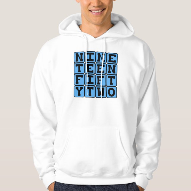 Nineteen Fifty Two, Year 1952 Hoodie (Front)