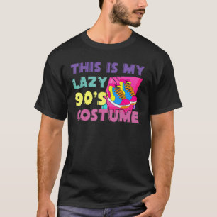 Nineties Theme Party This Is My Lazy 90s Costume 9 T-Shirt