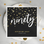Ninety Black Gold 90th Birthday Party Napkins<br><div class="desc">Modern 90th birthday party napkins featuring a stylish black background,  gold confetti,  the title 'ninety' in a bold white script font,  the saying 'happy birthday',  their name,  and the date of the celebration.</div>