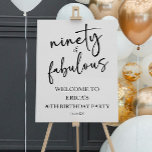 Ninety & Fabulous 90th Birthday Party Welcome Sign<br><div class="desc">This is a Ninety & Fabulous Minimal Minimalist Black White 90th Birthday Party Welcome Sign!</div>