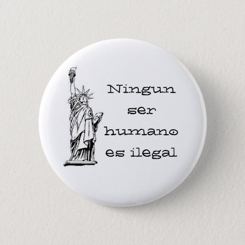 Ningun ser humano es ilegal pinback button