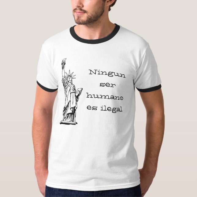 Ningun ser humano es ilegal T-Shirt (Front)