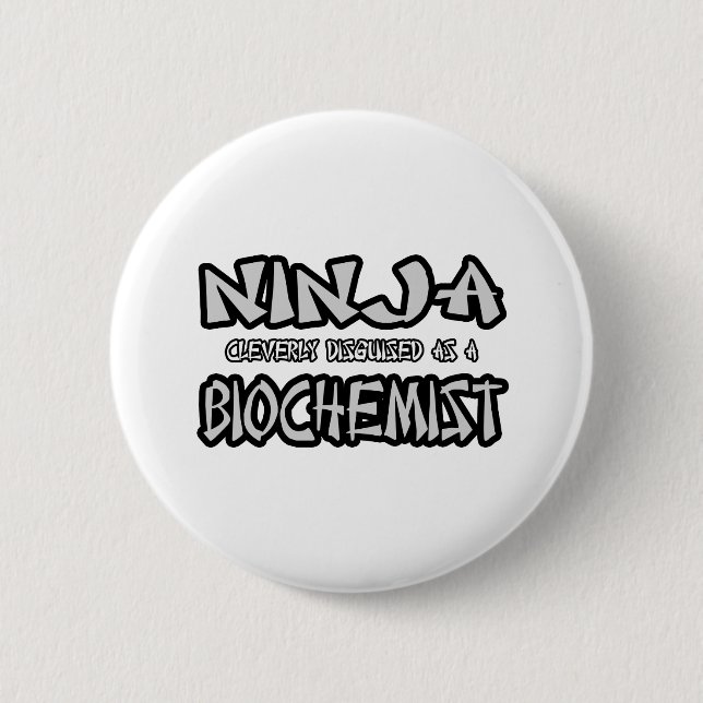 Ninja...Biochemist Button (Front)