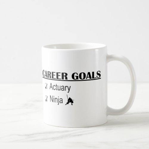 Ninja Career Goals _ Actuary Coffee Mug