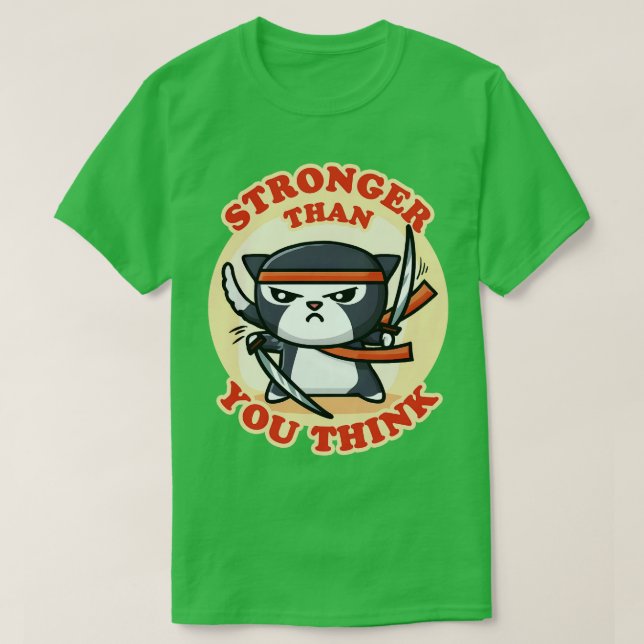 Ninja Cat Stronger Than You Think T-Shirt (Design Front)