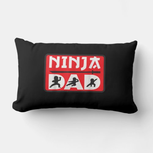 Ninja Dad Matching Family Ninja Warrior Funny Gift Lumbar Pillow