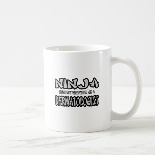 Ninja...Dermatologist Coffee Mug