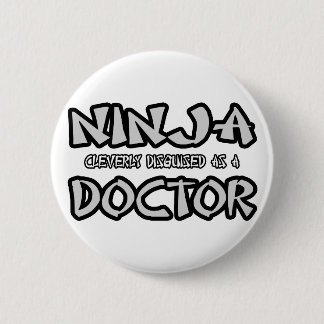 Ninja...Doctor Pinback Button