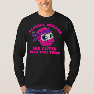 Ninja Girl Female Ninjas Are R Than You Think Girl T-Shirt