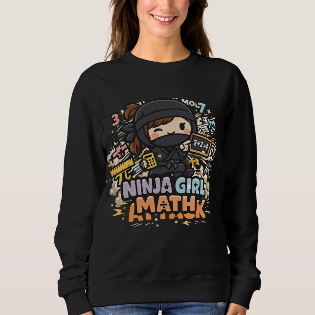 Ninja Girl Math – Math Attack Mode | Diseño divert Sweatshirt (Front)
