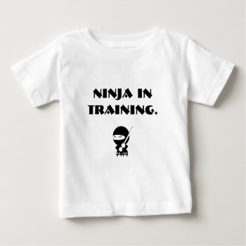 Ninja In Training Baby T-shirt by angelworks at Zazzle
