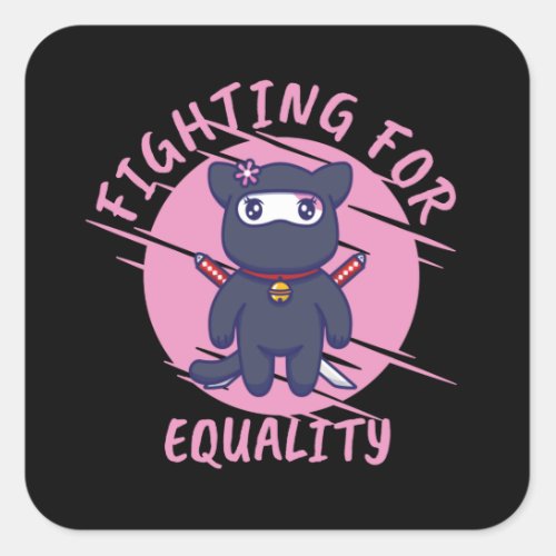 NINJA KITTY FIGHTING FOR EQUALITY SQUARE STICKER