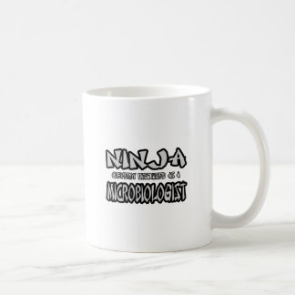 Ninja...Microbiologist Coffee Mug