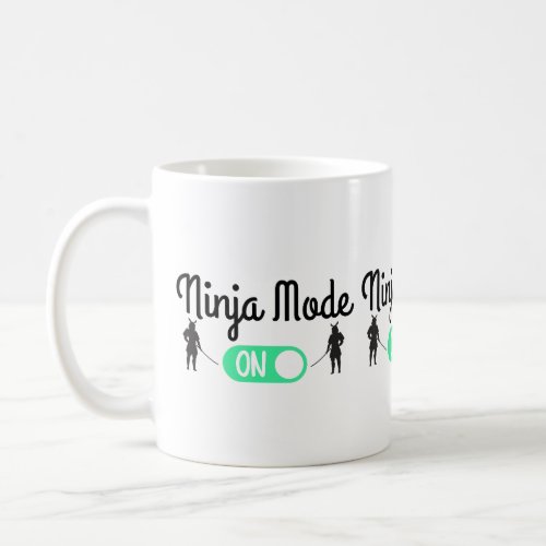 ninja mode On T_Shirt Coffee Mug