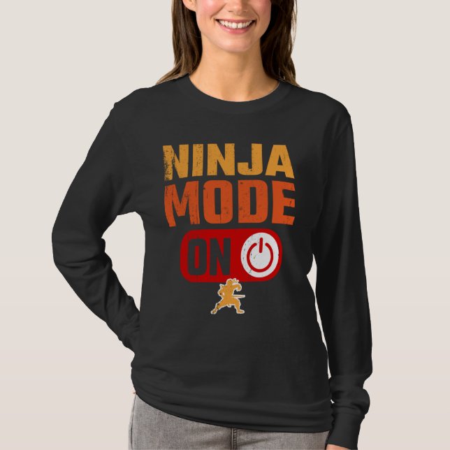 Ninja Mode On Warrior Funny T-Shirt (Front)