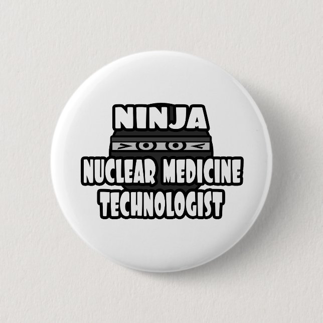 Ninja Nuclear Medicine Technologist Button (Front)