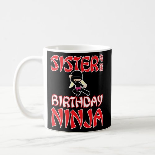 Ninja Party Theme Sister Of The Ninja Coffee Mug