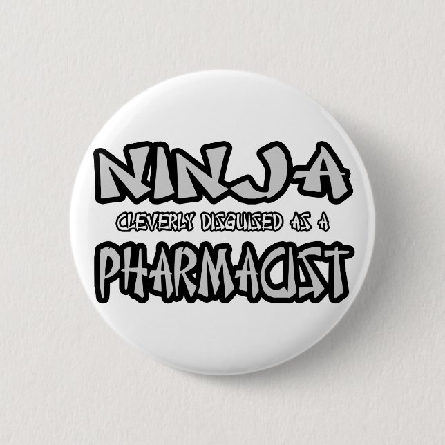 Ninja...Pharmacist Pinback Button (Front)
