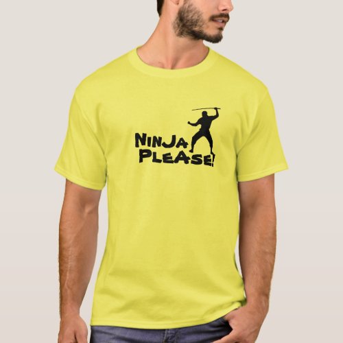 Ninja Please T_Shirt