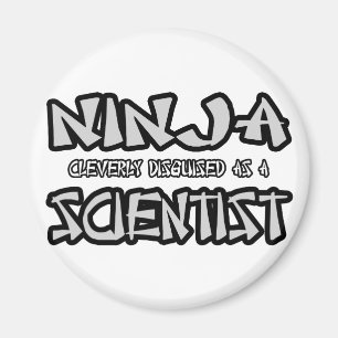 Ninja...Scientist Magnet