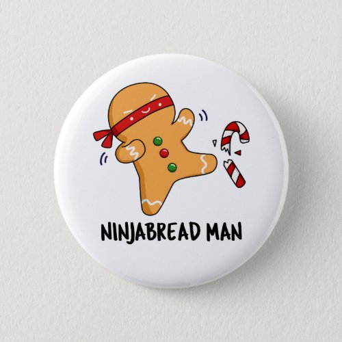 Ninjabread Man Funny Gingerbread Pun Button