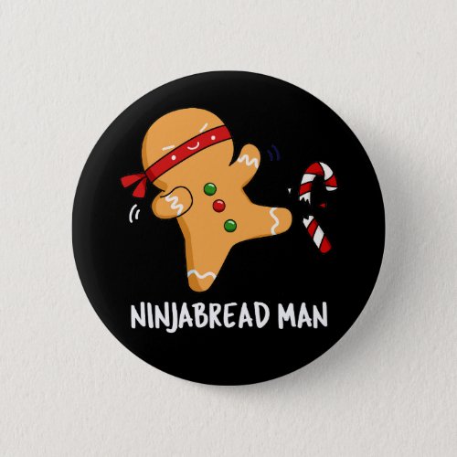 Ninjabread Man Funny Gingerbread Pun Dark BG Button
