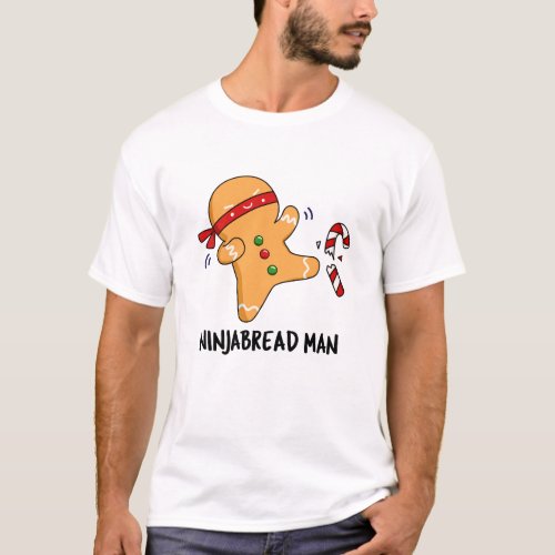 Ninjabread Man Funny Gingerbread Pun T_Shirt