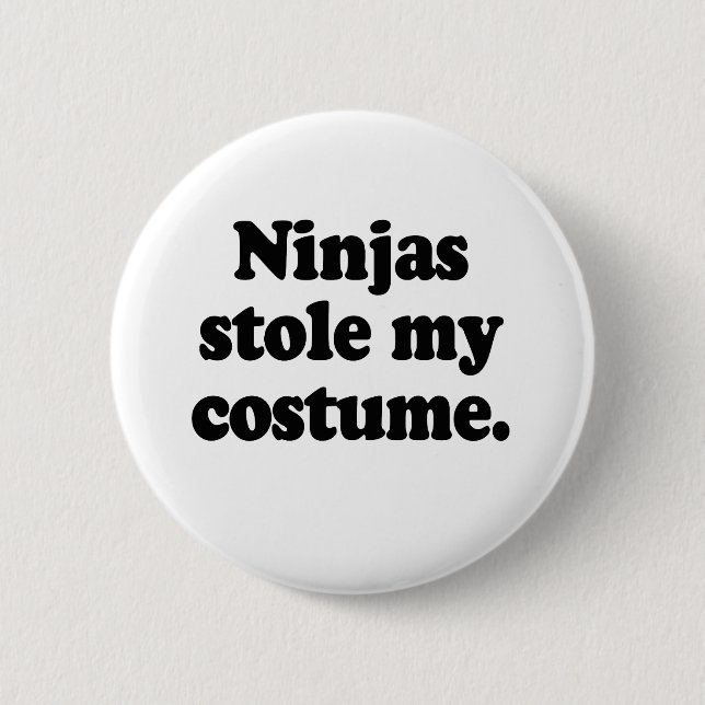 Ninjas stole my costume pinback button (Front)